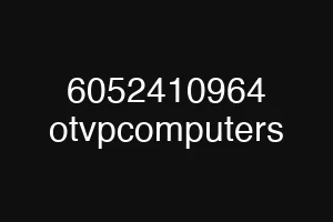 6052410964 otvpcomputers